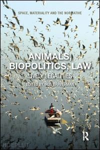 braverman irus (curatore) - animals, biopolitics, law