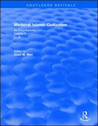 meri josef (curatore) - routledge revivals: medieval islamic civilization (2006)