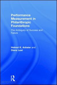 anheier helmut k.; leat diana - performance measurement in philanthropic foundations