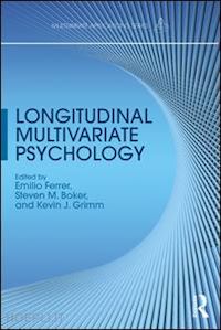 ferrer emilio (curatore); boker steven m. (curatore); grimm kevin j. (curatore) - longitudinal multivariate psychology