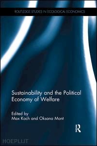 koch max (curatore); mont oksana (curatore) - sustainability and the political economy of welfare