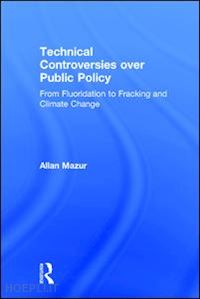 mazur allan - technical controversies over public policy