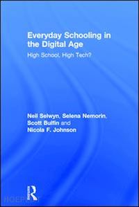 selwyn neil; nemorin selena; bulfin scott; johnson nicola f. - everyday schooling in the digital age