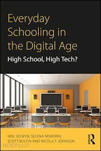 selwyn neil; nemorin selena; bulfin scott; johnson nicola f. - everyday schooling in the digital age