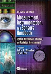 webster john g. (curatore); eren halit (curatore) - measurement, instrumentation, and sensors handbook