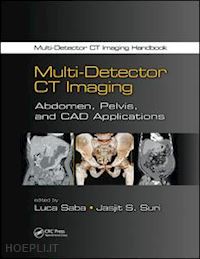 saba luca (curatore); suri jasjit s. (curatore) - multi-detector ct imaging