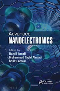 ismail razali (curatore); ahmadi mohammad taghi (curatore); anwar sohail (curatore) - advanced nanoelectronics
