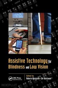 manduchi roberto (curatore); kurniawan sri (curatore) - assistive technology for blindness and low vision
