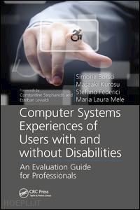 borsci simone; kurosu masaaki; federici stefano; mele maria laura - computer systems experiences of users with and without disabilities