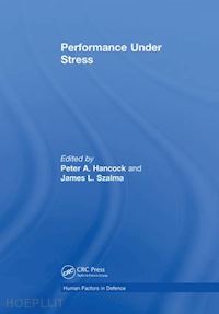 szalma james l.; hancock peter a. (curatore) - performance under stress