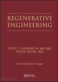 laurencin cato t. (curatore); khan yusuf (curatore) - regenerative engineering