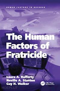 rafferty laura a.; stanton neville a. - the human factors of fratricide