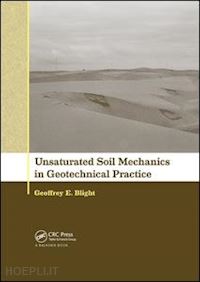 blight geoffrey e - unsaturated soil mechanics in geotechnical practice