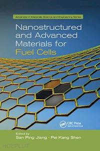 jiang san ping (curatore); shen pei kang (curatore) - nanostructured and advanced materials for fuel cells