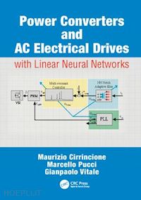 cirrincione maurizio; pucci marcello; vitale gianpaolo - power converters and ac electrical drives with linear neural networks