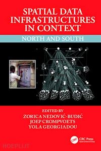 nedovic-budic zorica (curatore); crompvoets joep (curatore); georgiadou yola (curatore) - spatial data infrastructures in context