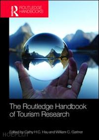 hsu cathy h.c. (curatore); gartner william c (curatore) - the routledge handbook of tourism research