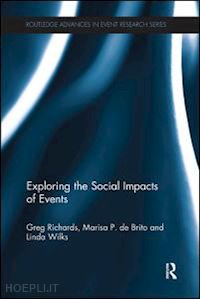 richards greg (curatore); de brito marisa (curatore); wilks linda (curatore) - exploring the social impacts of events