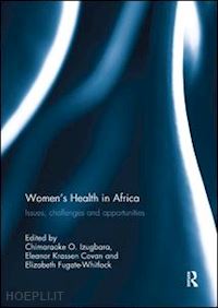 izugbara chimaraoke o. (curatore); covan eleanor krassen (curatore); fugate-whitlock elizabeth (curatore) - women's health in africa