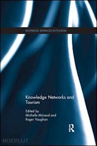 mcleod michelle (curatore); vaughan roger (curatore) - knowledge networks and tourism