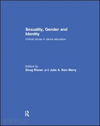 risner doug (curatore); kerr-berry julie (curatore) - sexuality, gender and identity