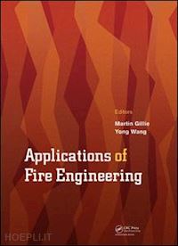 gillie martin (curatore); wang yong (curatore) - applications of fire engineering