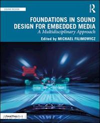 filimowicz michael (curatore) - foundations in sound design for embedded media