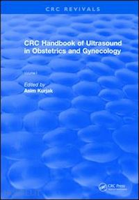 kurjak asim - revival: crc handbook of ultrasound in obstetrics and gynecology, volume i (1990)
