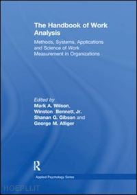 wilson mark alan (curatore); bennett jr. winston (curatore); gwaltney gibson shanan (curatore); alliger george michael (curatore) - the handbook of work analysis