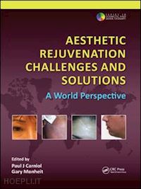 carniol paul j. (curatore); monheit gary d. (curatore) - aesthetic rejuvenation challenges and solutions
