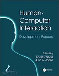 sears andrew (curatore); jacko julie a. (curatore) - human-computer interaction