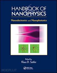 sattler klaus d. (curatore) - handbook of nanophysics