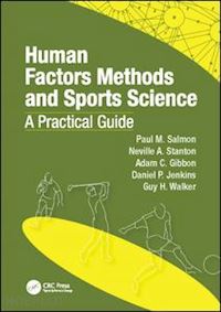 salmon paul; stanton neville anthony; gibbon adam; jenkins daniel ; walker guy h. - human factors methods and sports science