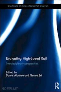 albalate daniel (curatore); bel germà (curatore) - evaluating high-speed rail