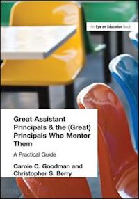 goodman carole; berry christopher - great assistant principals and the (great) principals who mentor them