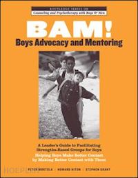 mortola peter; hiton howard; grant stephen - bam! boys advocacy and mentoring