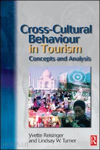 reisinger phd yvette; turner lindsay - cross-cultural behaviour in tourism