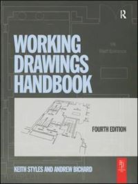 styles keith; bichard andrew - working drawings handbook