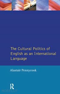 pennycook alastair - the cultural politics of english as an international language