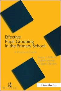 hallam susan; ireson judy; davies jane - effective pupil grouping in the primary school