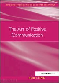 long rob - the art of positive communication