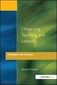 tilstone christina (curatore) - observing teaching and learning