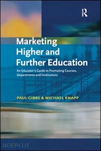 gibbs paul ; knapp michael - marketing higher and further education