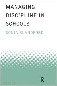 blandford sonia - managing discipline in schools