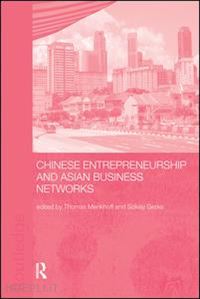 menkhoff thomas (curatore); solvay gerke (curatore) - chinese entrepreneurship and asian business networks