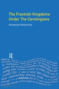 mckitterick rosamond - the frankish kingdoms under the carolingians 751-987