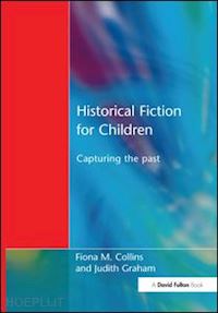 collins fiona m. (curatore); graham judith (curatore) - historical fiction for children