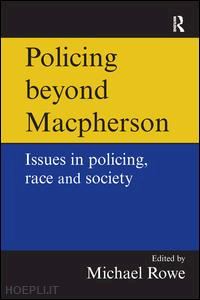 rowe mike (curatore) - policing beyond macpherson