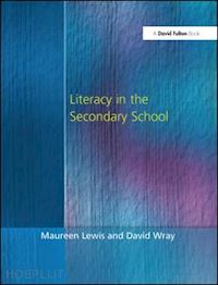 lewis maureen (curatore); wray david (curatore) - literacy in the secondary school