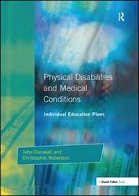 cornwall john; robertson christopher - individual education plans physical disabilities and medical conditions